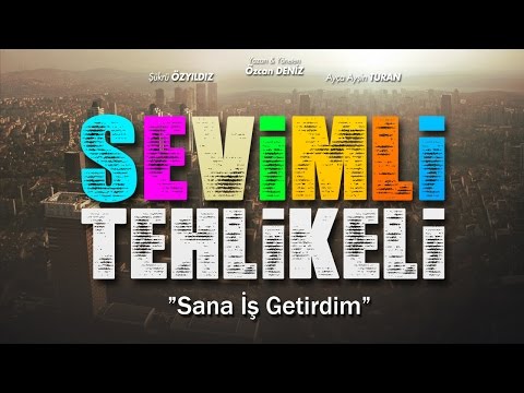 Sevimli Tehlikeli - Sana İş Getirdim