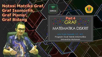 Matematika Diskrit - Graf (Graph) - Part 4 - Notasi Matriks, Graf Isomorfik, Planar, Bidang.