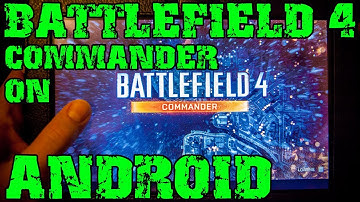 Battlefield 4 Commander App For Android - Gameplay, Performance, Issues