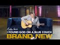 I Found God On A Blue Couch | Brand New Out Now