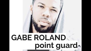 GABE ROLAND PERFROMNACE // POINT GUARD