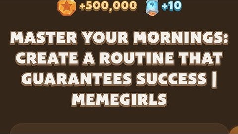 Memefi today video code I Master Your Mornings: Create a Routine That Guarantees Success | MemeGirls