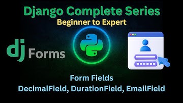 132 – Form Fields: DecimalField, DurationField, EmailField | Django Master Series | @GrowUpMore