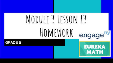 Engage NY // Eureka Math Grade 5 Module 3 Lesson 13 Homework