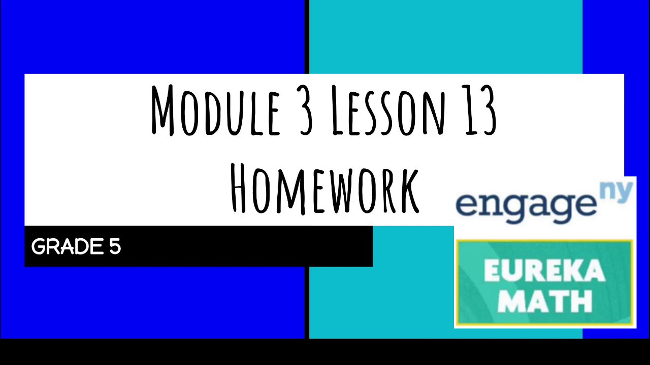 Engage Ny Eureka Math Grade 5 Module 3 Lesson 13 Homework Youtube
