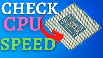 How to check your CPU Speed on Windows 10 - 2022 Tutorial