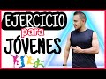 EJERCICIO 🔵 para jóvenes de 15 a 18 años