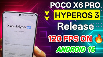 Poco X6 Pro HyperOS 3 Update | 120FPS Support? Full Details & Release Date 🔥