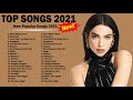 Dua Lipa, The Weeknd, Olivia Rodrigo, Maroon 5, Adele - New Pop Songs Playlist 2021 - POP SONGS 2021