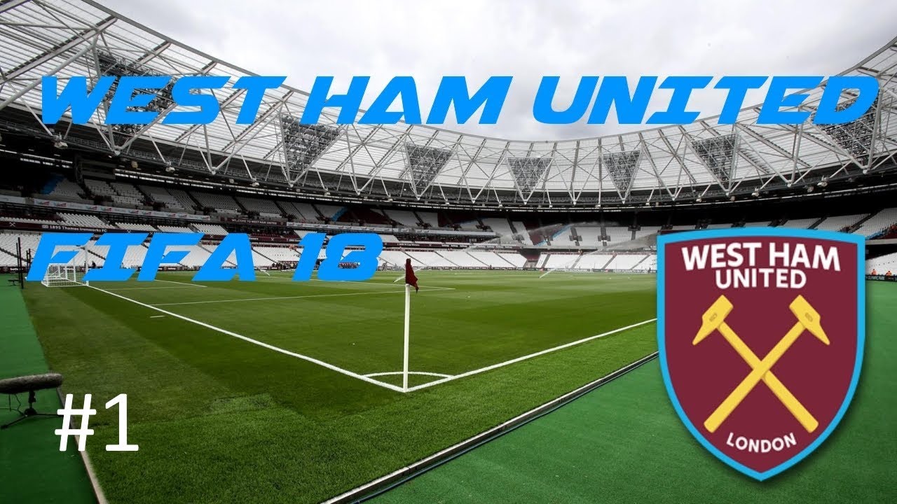 West Ham United FIFA 18 Episode 1- GETTING STARTED !!