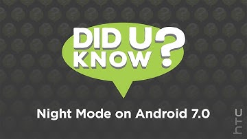 Did U Know — How to Enable Night Mode on HTC U Ultra with Android 7.0 Nougat