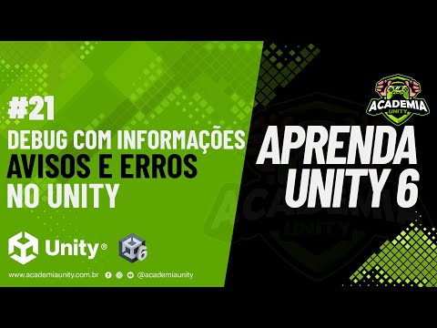 Aprenda Unity 6 - Debug com informações avisos e erros
