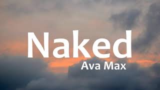 Ava Max - Naked (Lyrics)