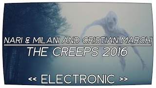 Nari & Milani and Cristian Marchi - The Creeps 2016