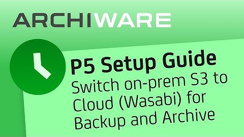 Switch on-prem S3 to Cloud (Wasabi) for Backup and Archive
