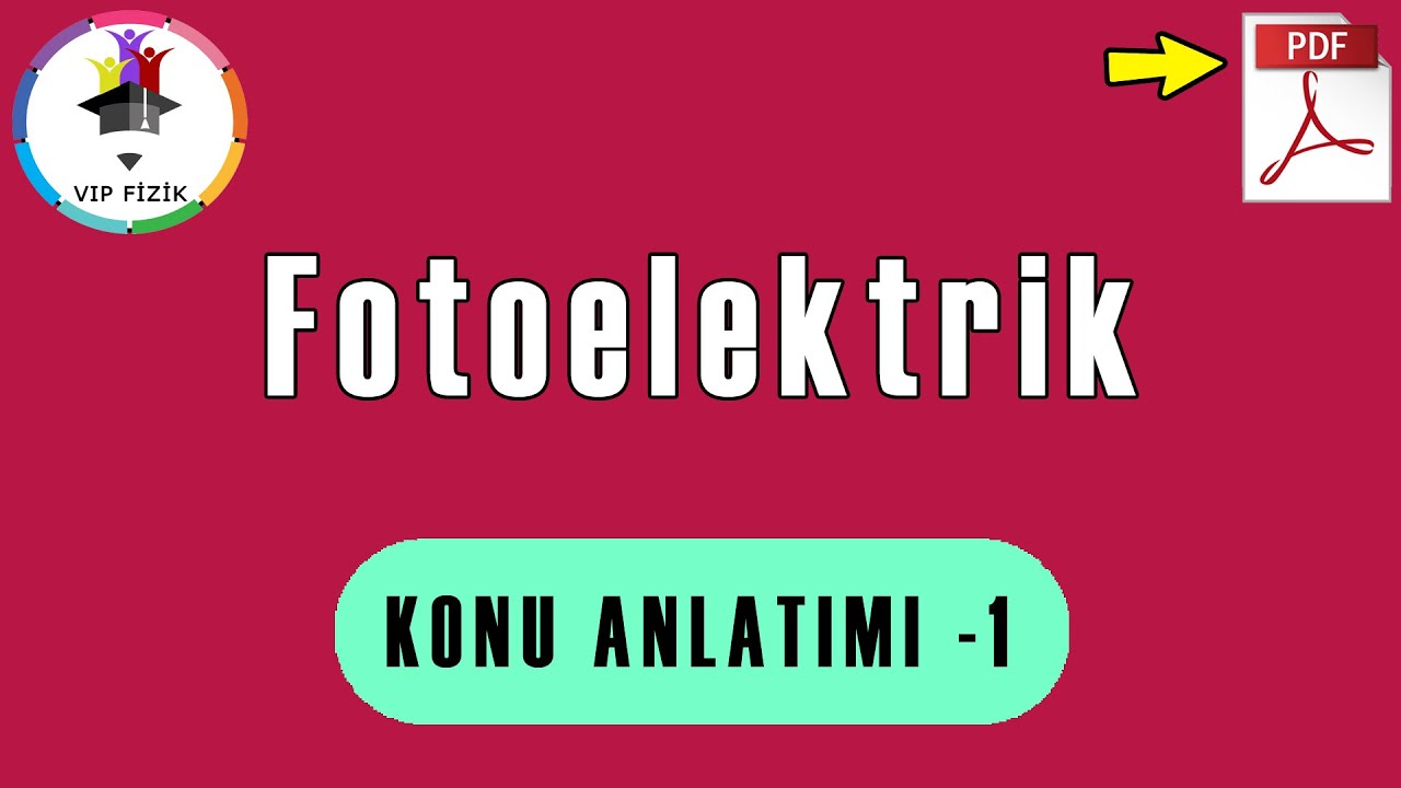 Fotoelektrik Olay Konu Anlatımı -1 | PDF | AYT Fizik