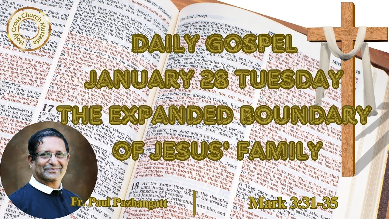 Daily Gospel. January 28, Tuesday. Mark 3:31-35. The expanded boundary ...