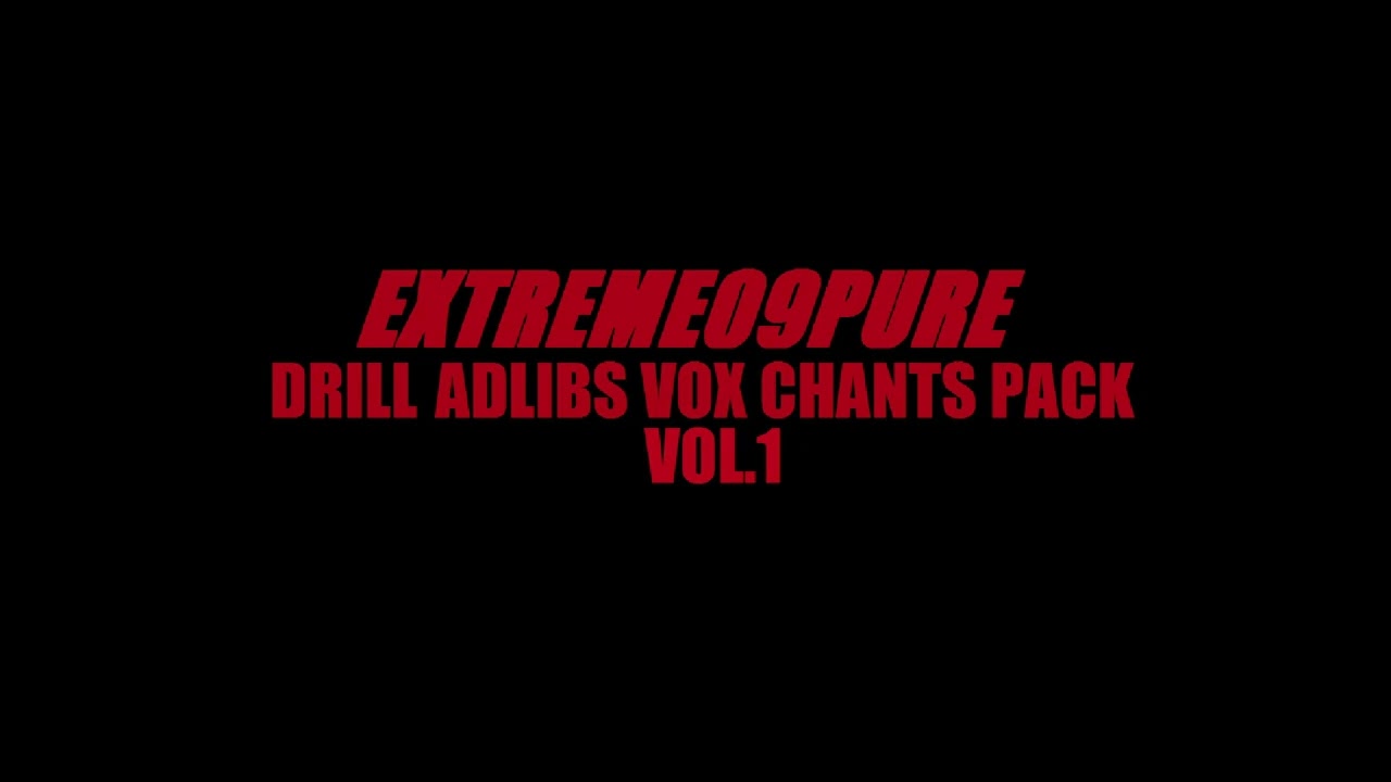 Adlibs UK Drill Free Vox Chant Vocal Loop Sample Sound Effect | EXTREME09PURE Jerk Sample Pack HQ