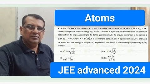 A particle of mass m is moving in a circular orbit under the influence of the central force