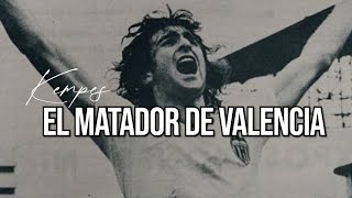 Kempes: El Matador de Valencia