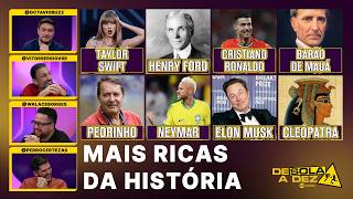 QUEM É A PESSOA MAIS RICA DA HISTÓRIA? | DE SOLA A DEZ