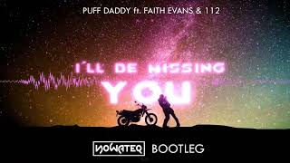 Puff Daddy ft. Faith Evans & 112 - I'll Be Missing You (Nowateq Bootleg) 2022