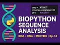 🧬 Sequence Analysis with Biopython | DNA, RNA &amp; Protein | Bioinformatics Ep. 14