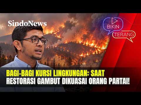 Karhutla Kian Kritis! Saat Restorasi Gambut Dikuasai Kader Partai | Bikin Terang | 19/09