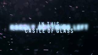 Linkin park - Castle of glass (Lyric video)