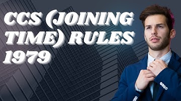 CCS (Joining Time) Rules 1979