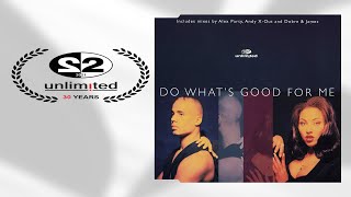 2 unlimited - Do What's Good For Me (Aural Pleasure Mix)