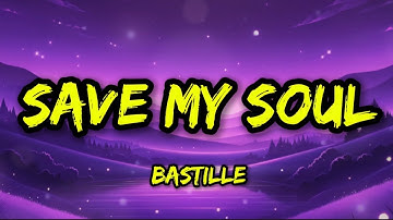 Bastille – Save My Soul (Lyrics)