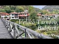 Veliko Tarnovo, Bulgaria // A Travel Vlog