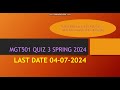 MGT501 QUIZ 3 SPRING LAST DATE 04-07-2024