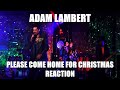ADAM LAMBERT - PLEASE COME HOME FOR CHRISTMAS REACTION