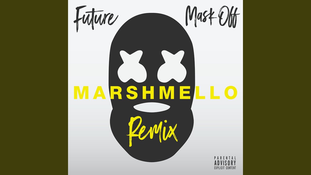  Mask Off (Marshmello Remix)
