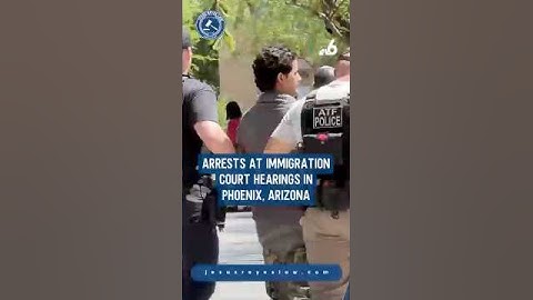 Arrests at immigration court hearings in Phoenix, Arizona #immigration  #jesusreyeslaw