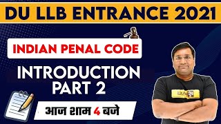 DU LLB ENTRANCE 2021 | Indian Penal Code | By Deepak Sir | Class 58 || introduction