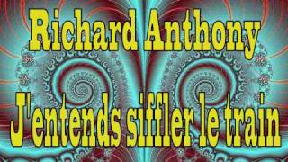 Richard Anthony J Entends Siffler Le Train Youtube