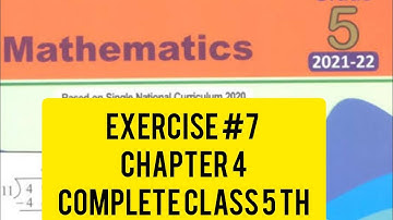 Exercise #7 chapter 4 complete class 5 mathematics Punjab text book board one nation