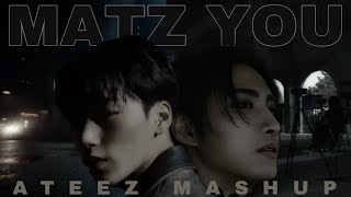 MAT'Z YOU︱ATEEZ MASHUP︱"MATZ x It's You"