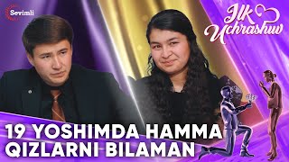 : ILK UCHRASHUV 19 YOSHIMDA HAMMA QIZLARNI BILAMAN