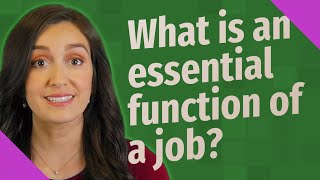What is an essential function of a job?