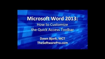 Microsoft Word 2013: Customizing the Quick Access Toolbar; Word Tips and Tricks; Customizing Word