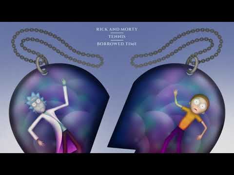 Rick and Morty Official Soundtrack | Borrowed Time - Tennis | Rick and Morty