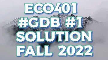 ECO401 GDB 1 Solution Fall 2022 Last Date 18 Feb