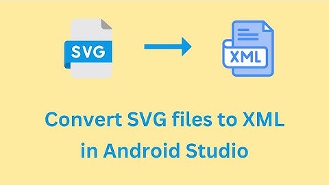 how to convert SVG files to XML in Android Studio