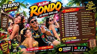 🔥 RONDO TAKBANDANI! — ANJAL ANJALINA & GOYANG LATINA | ALBUM RONDO | DJ KOPLO BASS LAB