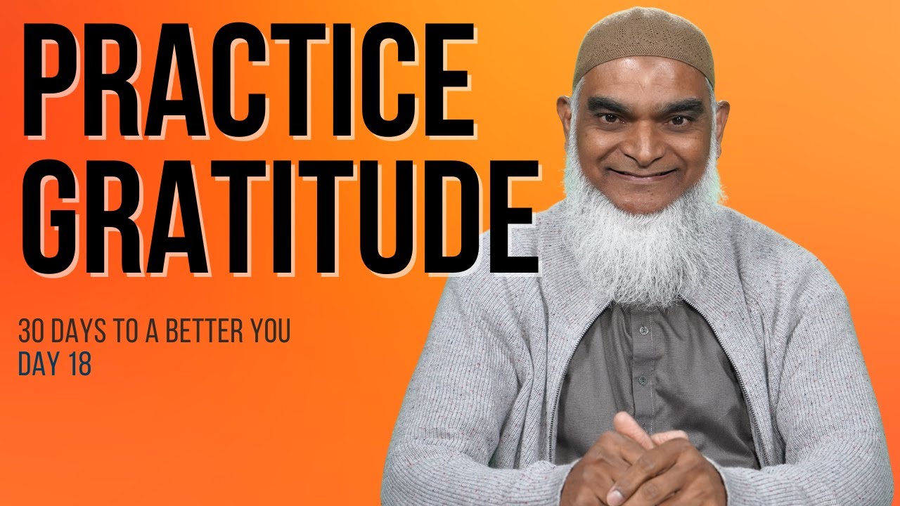 Practice Gratitude & Contentment | Dr. Shabir Ally | 30 Days to a Better You #18