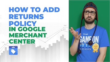 How to Add & Fix Your Returns Policy in Google Merchant Center (Step-by-Step Guide)